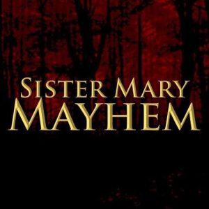 Sister Mary Mayhem