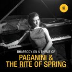 Rhapsody on a Theme of Paganini & The Rite of Spring